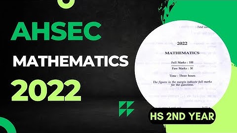 HS 2nd year Maths Question Paper 2022  AHSEC| AHSEC  HS 2nd year Maths Question Papers