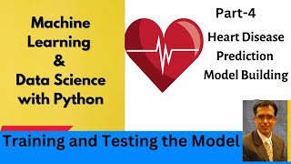 Binary Classification Model: Part-4 | Heart Disease Prediction Model | Training and Testing Model Profile