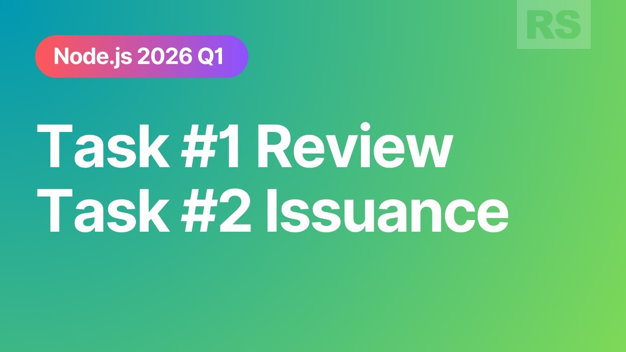 [Node.js 2026 Q1]  Task 1 Review, Task 2 Issuance