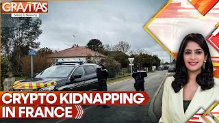 Full Gravitas Special: France Becomes Global Capital of Cryptocurrency Kidnapping | GRAVITAS Guide