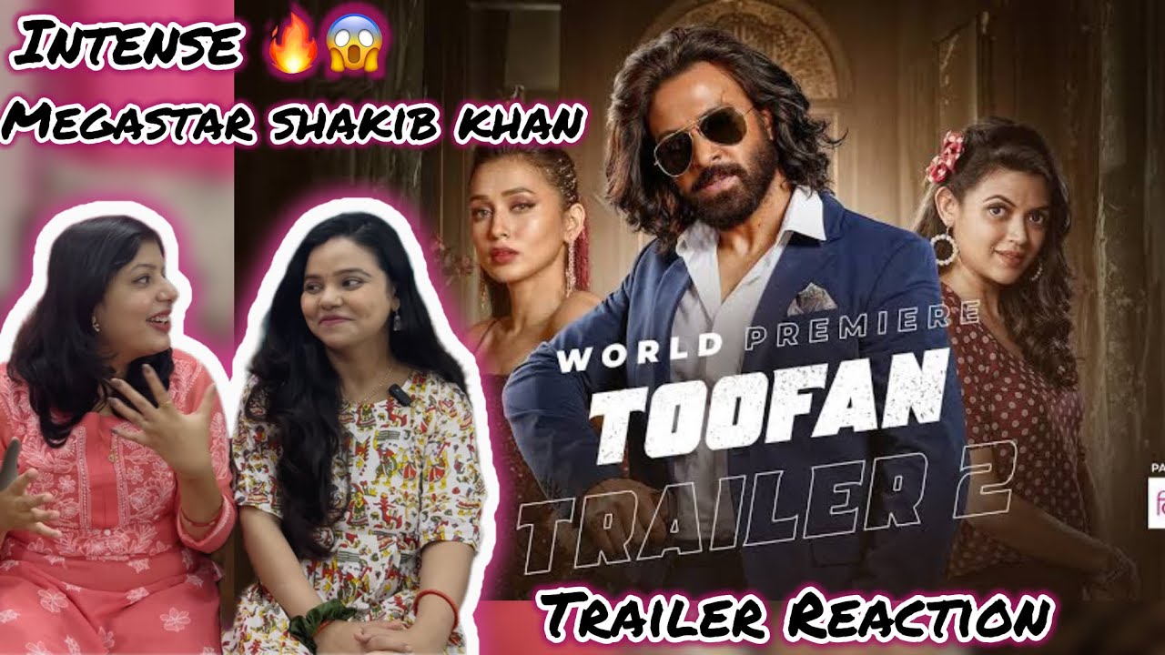 Toofan Movie Trailer Reaction | Megastar Shakib Khan | Mimi | Raihan ...