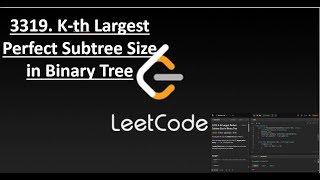 Famous 3319. K-th Largest Perfect Subtree Size in Binary Tree | Leetcode Weekly Contest 419 | codingCastle Profile