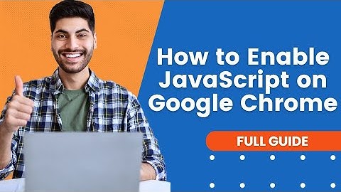 How to Enable JavaScript on Google Chrome | Google Chrome Tutorial