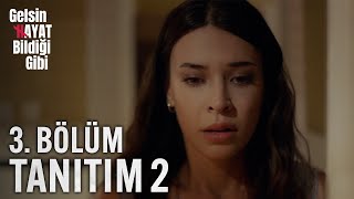 Gelsin Hayat Bildiği Gibi – 3. Bölüm Tanıtım 2