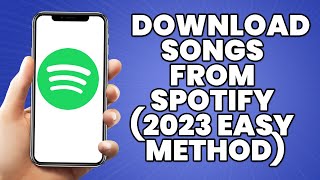 How To Download Songs From Spotify 2023 (Easy Method)