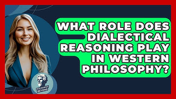 What Role Does Dialectical Reasoning Play in Western Philosophy? - Philosophy Beyond