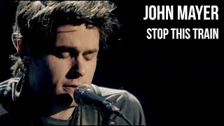 Video thumbnail of "John Mayer - Stop This Train | sub Español + lyrics"