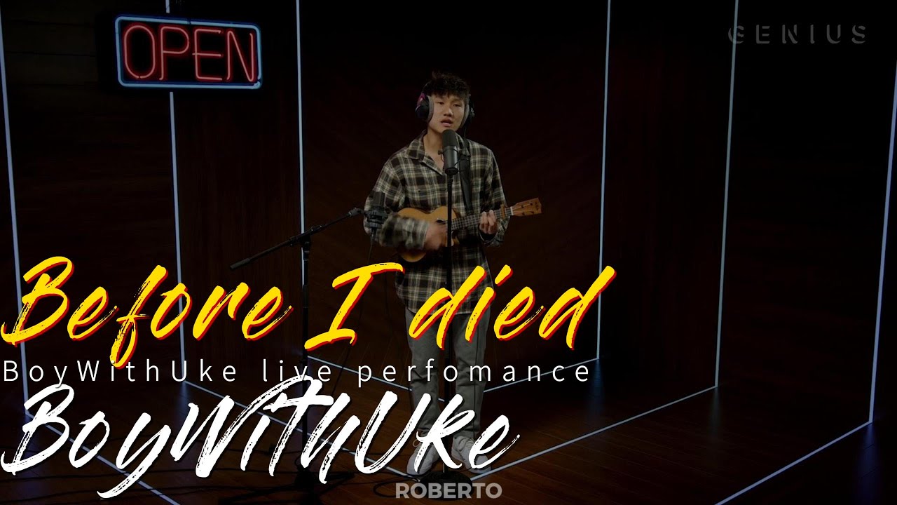 Before I died - BoyWithUke (live performance) - YouTube