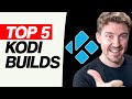 Best kodi builds 2024  the actual top 5 kodi addons tested