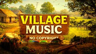Village Music – No Copyright | Village Background Music | Desi Rural Feel | No Copyright Music screenshot 4