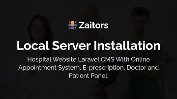 Zaitors | Local Server Installation Guide | Hospital Website Laravel CMS With Online Appointment.