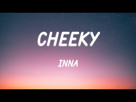 INNA - Cheeky | Lyric Video