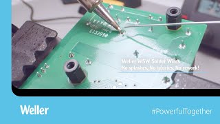 No rework needed! | Weller WSW solder wire