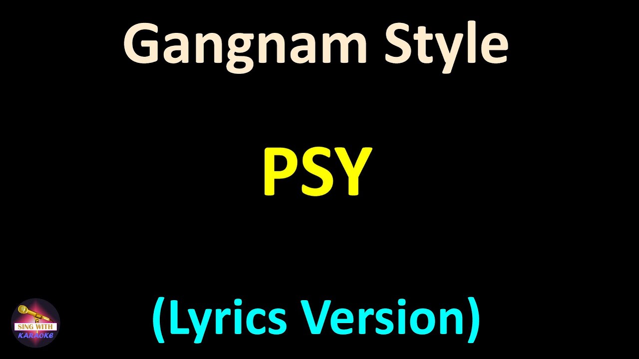Psy - Gangnam Style (Lyrics version) - YouTube