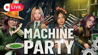 MACHINE PARTY WITH @elizabethorii @maxziiiee @michiiyyy