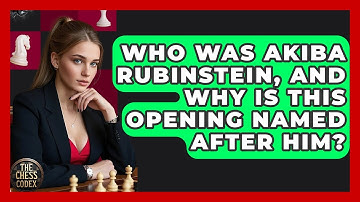 Who Was Akiba Rubinstein, And Why Is This Opening Named After Him? - The Chess Codex