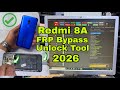 Redmi 8A FRP Bypass Unlock Tool 2026
