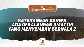 Bab 22 Keterangan bahwa Ada di Kalangan Umat Ini yang Menyembah Berhala 2