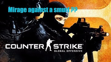 CS:GO - Mirage against a smurf ??
