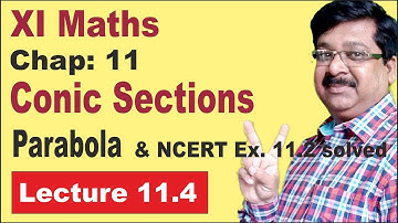 NCERT XI Maths Chap-11.4 | Parabola | NCERT Ex 11.2 | Solved | Conic Sections |