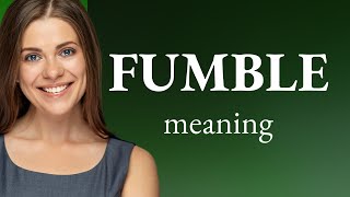 Fumble — FUMBLE definition