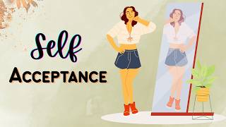 How to accept yourself?