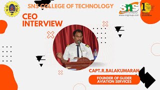 CEO INTERVIEW | CAPT.R.BALAKUMARAN | GLINDER AVIATION CHENNAI | SNS COLLEGE OF TECHNOLOGY | 2023 |