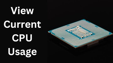 How to See Your Total CPU Usage | Windows Server 2016