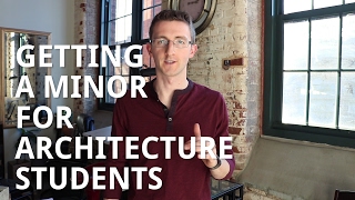 Getting a Minor (for Architecture Students)