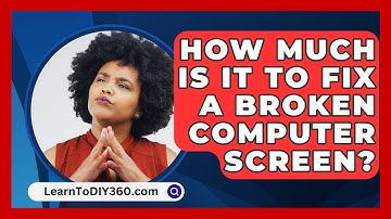 How Much Is It To Fix A Broken Computer Screen? - LearnToDIY360.com