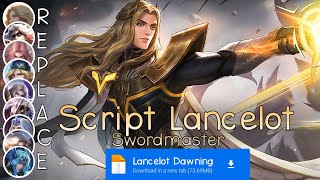Script Skin Lancelot Dawning - Swordmaster No Pword Full Effect Voice Patch Terbaru
