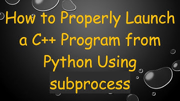 How to Properly Launch a C+ +  Program from Python Using subprocess