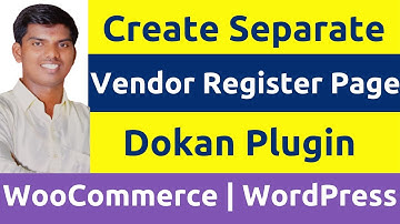 How Create New Vendor Separate Registration Form Dokan WooCommerce | WordPress Plugin | Multi-Vendor
