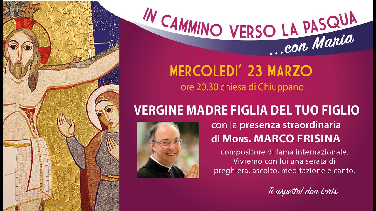 VERGINE MADRE FIGLIA DI TUO FIGLIO - Serata con Mons. Frisina - YouTube