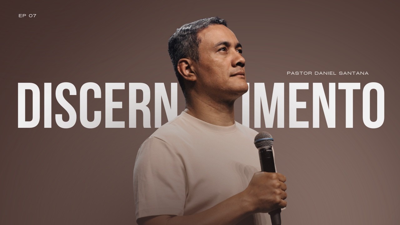 DISCERNIMENTO | 7 PRINCÍPIOS PARA O MELHOR ANO DA NOSSA VIDA | EP.07