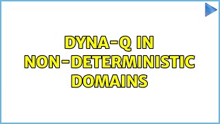 Dyna-Q in non-deterministic domains