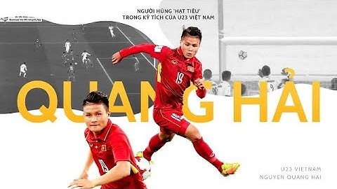 CẦU THỦ NGUYỄN QUANG HẢI - MANG SỐ ÁO 19 TRONG ĐỘI BÓNG QUỐC GIA VIỆT NAM