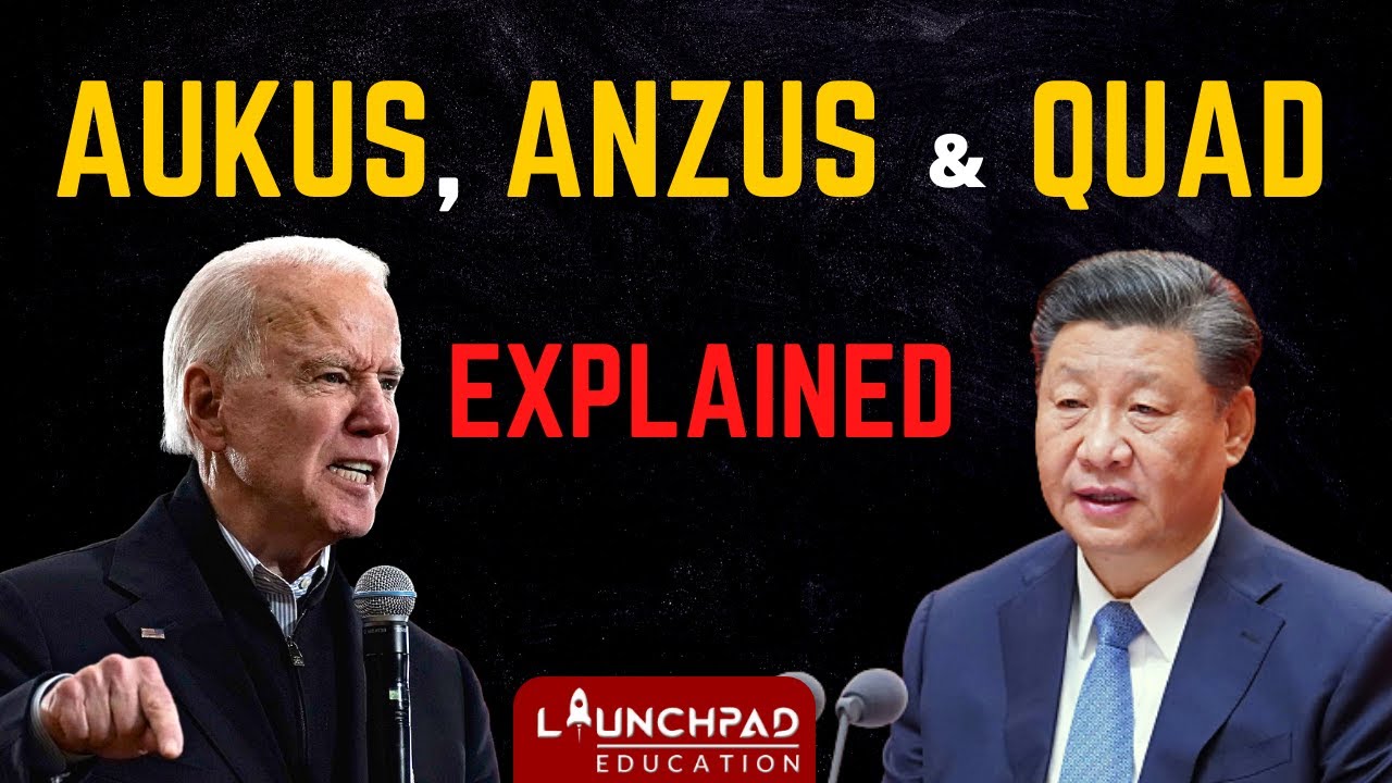 AUKUS, ANZUS & QUAD Groups Explained | India, USA, Japan, Australia vs. China | Indo-Pacific Region