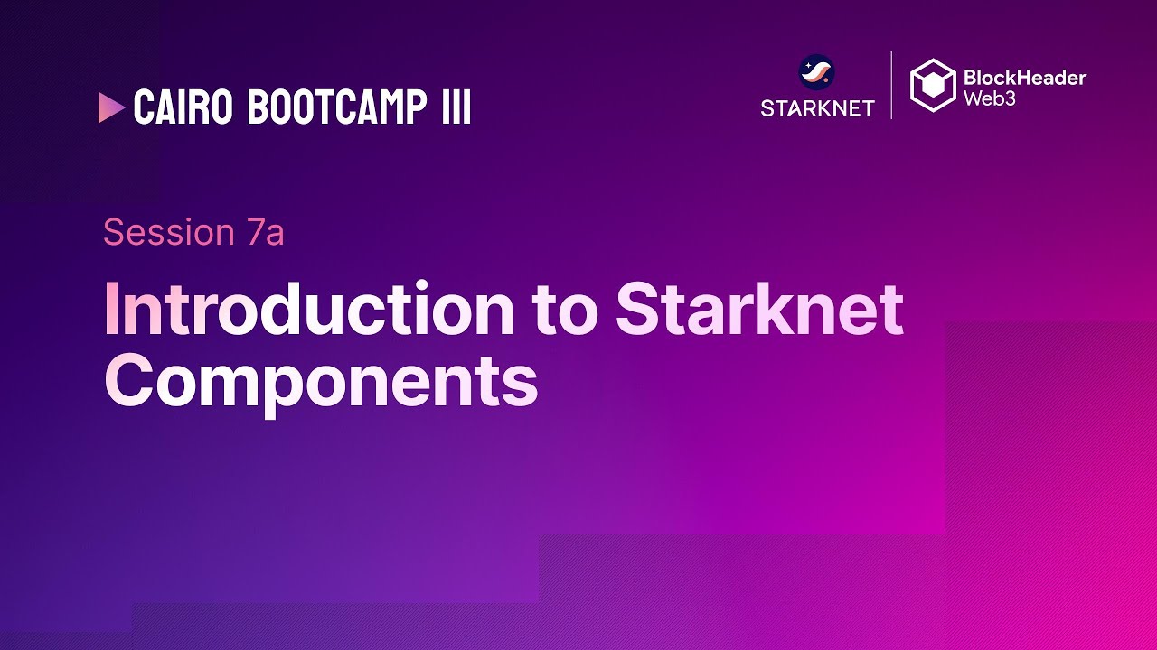 Session 7: Introduction to Starknet Components - YouTube
