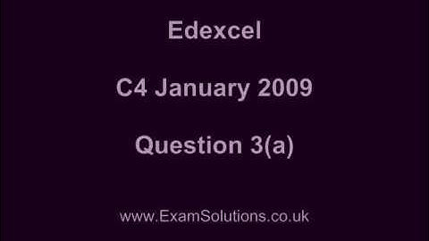 A Level Edexcel C4 January 2009 Q3a  ExamSolutions