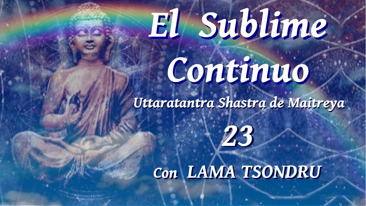 El Sublime Continuo (23) La actividad iluminada por Lama Tsondru