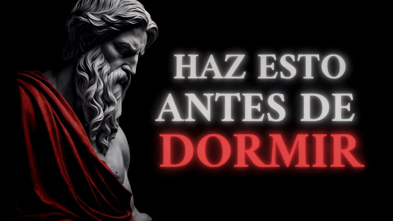 Antes de Dormir... REPROGRAMATE ASÍ | Estoicismo