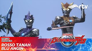 ULTRAMAN R/B RTV : Ultraman Rosso Tanah, Ultraman Blu Angin