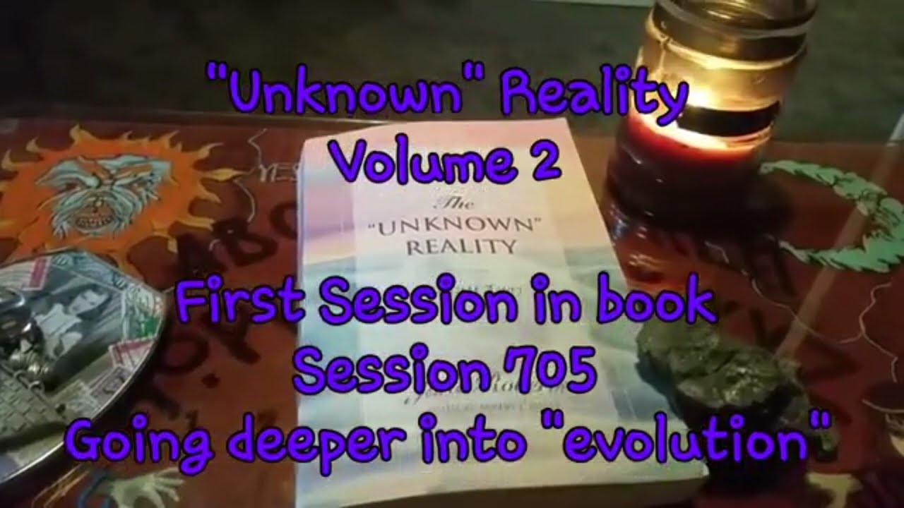 (2) Unknown Reality Vol 2 "evolution" Seth/Jane Session 705 First Session in Book