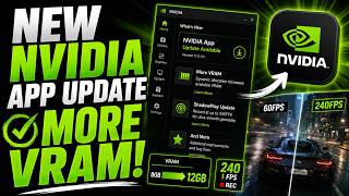 New NVIDIA App Update Gives You More VRAM! ShadowPlay Now Records at 240FPS, and More!