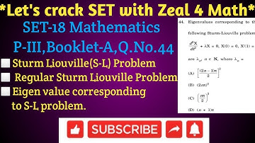 MHSET-18,paper III-A,Q.no.44, Eigen values  corresponding to Sturm Liouville (S-L) problem.