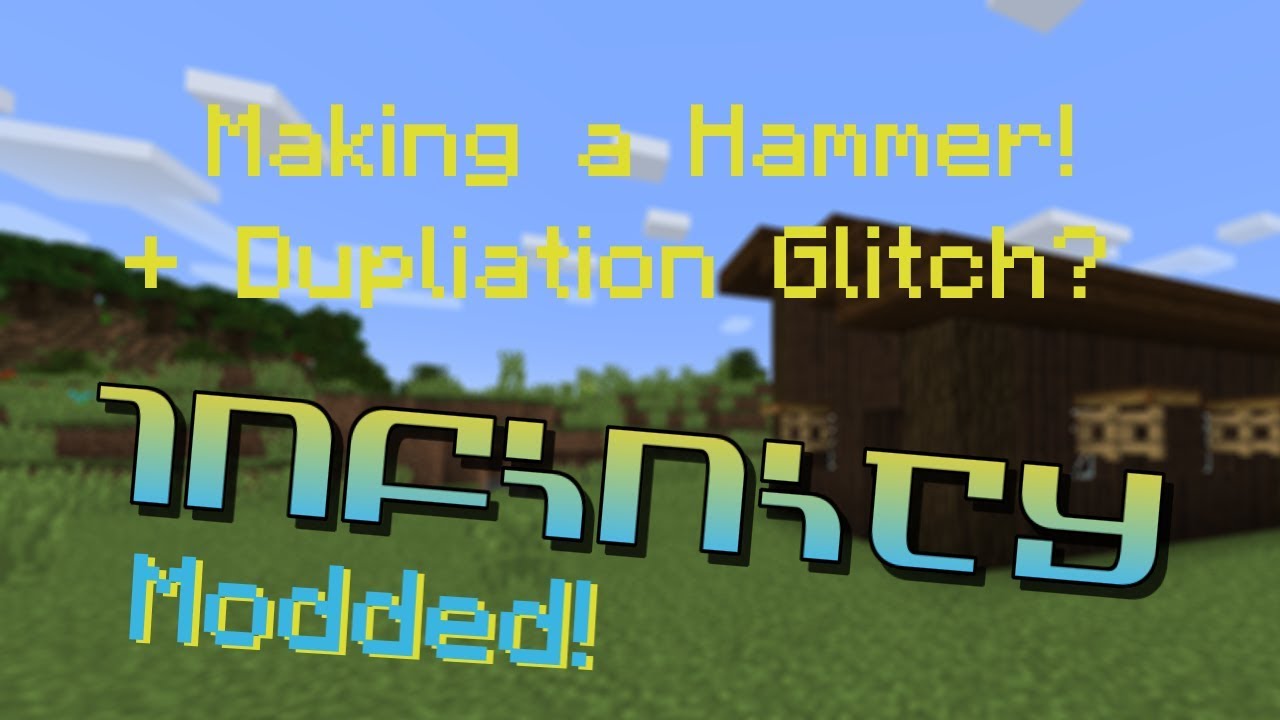 Making a HAMMER!!! + Duplication Glitch? (Infinity Modded SMP)
