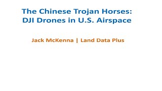 Chinese Trojan Horses in U.S. Airspace - The DJI Drone Question