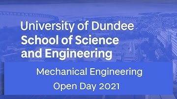 Mechanical Engineering | Open Day 2021 | University of Dundee