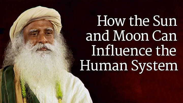 How the Sun and Moon Can Influence the Human System | Sadhguru - DayDayNews